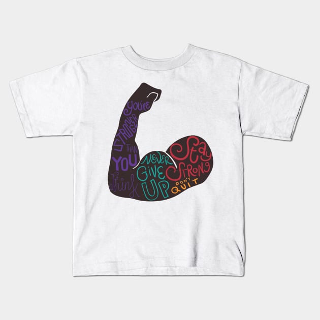 arm bicep never give up you’re stronger than you think Kids T-Shirt by ziondesign